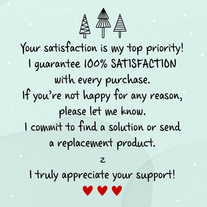 A light mint green card featuring three black line-art pine trees at the top and three red hearts at the bottom. The text reads: Your satisfaction is my top priority! I guarantee 100% SATISFACTION with every purchase.
