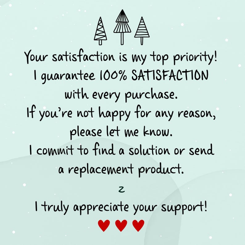 A light blue informational card featuring three black line-art pine trees at the top and three red hearts at the bottom. The text reads: Your satisfaction is my top priority! I guarantee 100% SATISFACTION with every purchase.