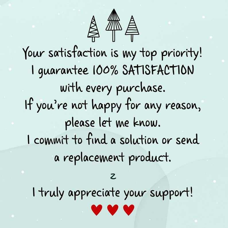 A light blue informational graphic featuring three black line-art pine trees at the top and three red hearts at the bottom. The text reads: Your satisfaction is my top priority! I guarantee 100% SATISFACTION with every purchase.