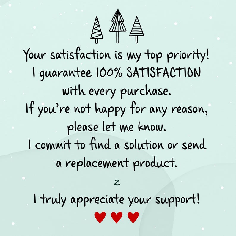 A light mint green informational card featuring three black line-art pine trees at the top and three red hearts at the bottom. The text reads: Your satisfaction is my top priority!
