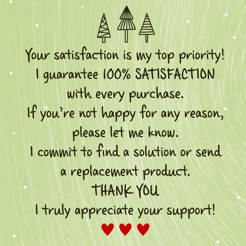 A light green informational card featuring three black line-art pine trees at the top and three red hearts at the bottom. The text reads: Your satisfaction is my top priority! I guarantee 100% SATISFACTION with every purchase.