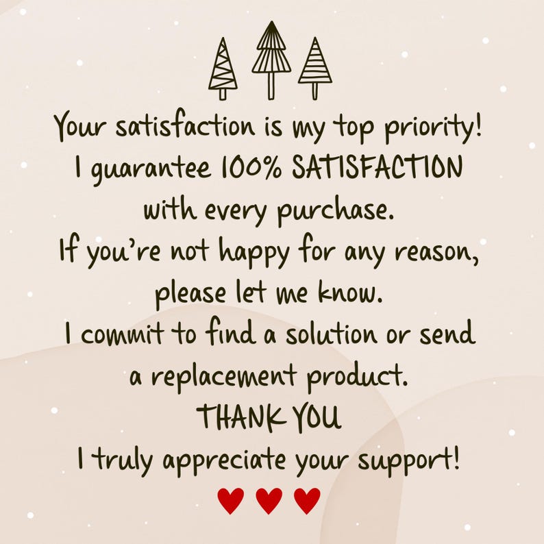 A beige informational card featuring three black line-art pine trees at the top and three red hearts at the bottom. The text reads: Your satisfaction is my top priority! I guarantee 100% SATISFACTION with every purchase.