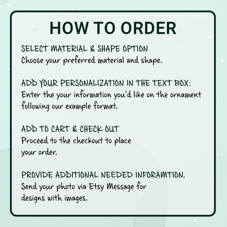 A teal-bordered graphic with the title "HOW TO ORDER" and instructions for ordering personalized ornaments. Steps include selecting material and shape, adding personalization, adding to cart, and providing additional information.