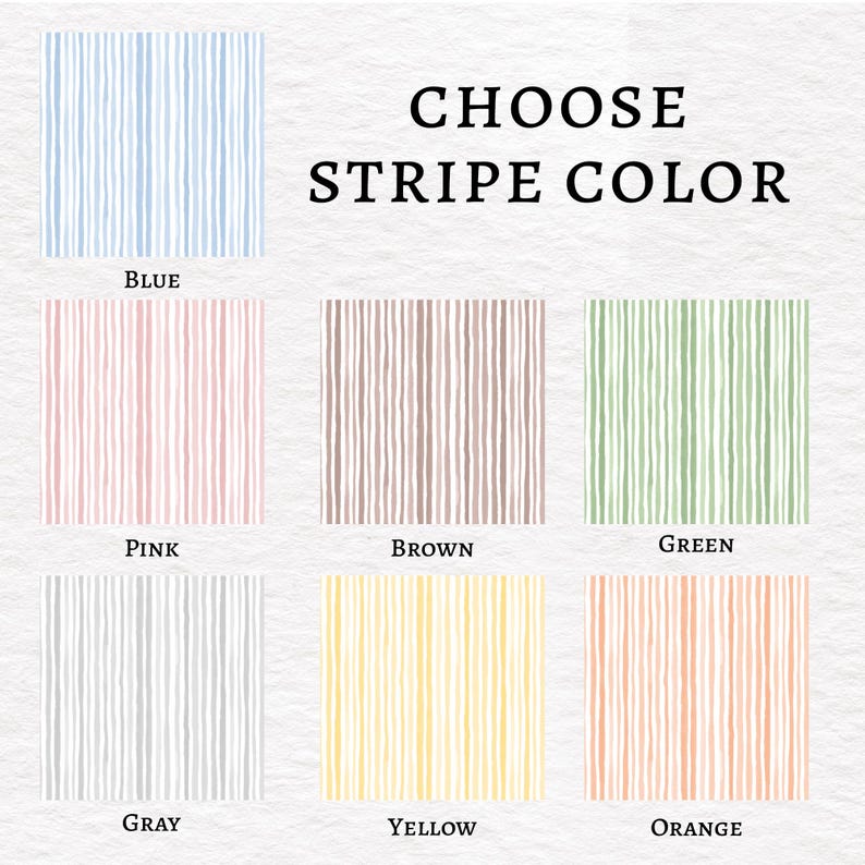 A color selection chart titled CHOOSE STRIPE COLOR featuring seven square swatches with vertical hand-drawn style stripes in blue, pink, brown, green, gray, yellow, and orange.