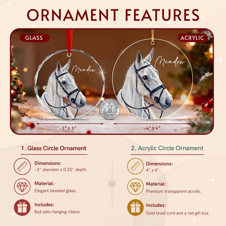 Two circular ornaments featuring a white horse portrait and the name Meadow. The glass ornament measures 3 inches by 3 inches with a red ribbon. The acrylic ornament measures 4 inches by 4 inches with a gold cord.