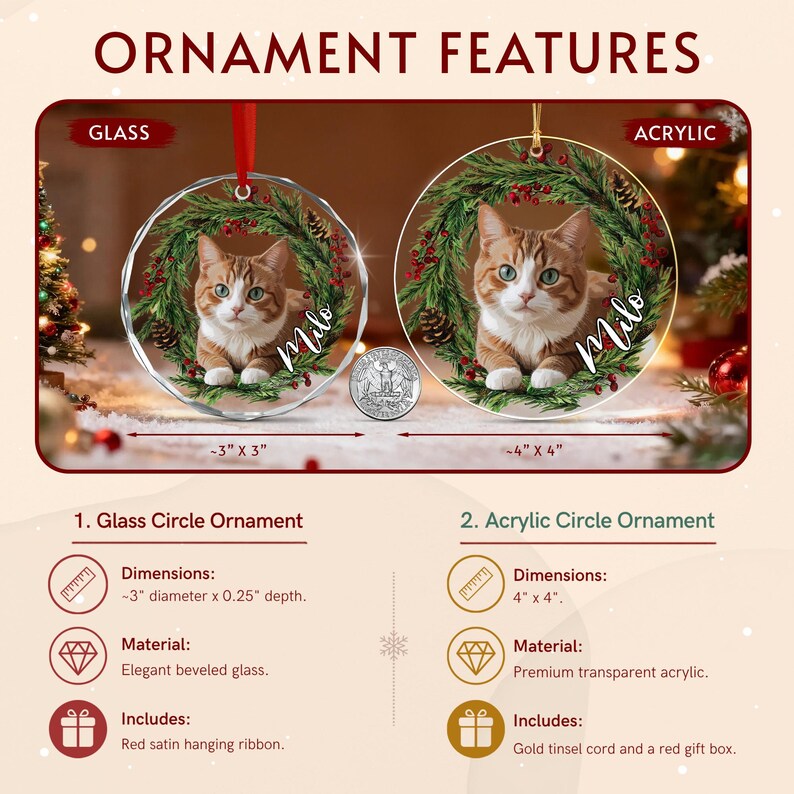Two round ornaments featuring a ginger cat inside a Christmas wreath with the name Milo. The glass ornament is 3 inches by 3 inches, and the acrylic ornament is 4 inches by 4 inches.
